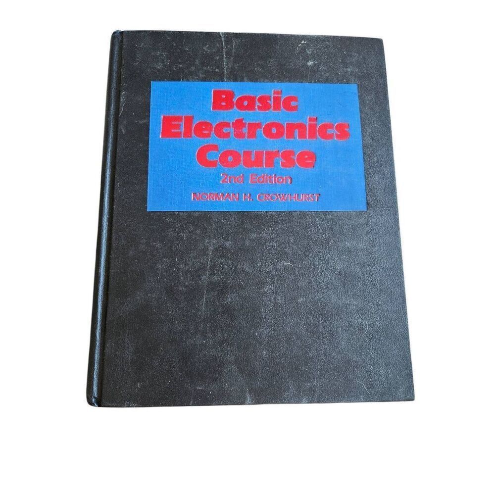 Basic Electronics Course 2nd Edition by Norman H. Crowhurst isbn 083060913x